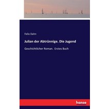 Julian Der Abtrunnige. Die Jugend, Hansebooks
