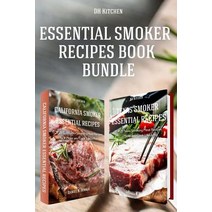 Essential Smoker Recipes Book Bundle: Top 25 Texas Smoking Meat Recipes + California Smoking Meat Reci..., Createspace