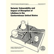 Seismic Vulnerability and Impact of Disruption of Lifelines in the Conterminous United States (Fema 22..., Createspace Independent Publishing Platform
