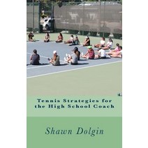 Tennis Strategies for the High School Coach Paperback, Createspace Independent Publishing Platform