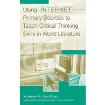 Using Internet Primary Sources to Teach Critical Thinking Skills in World Literature Paperback, Libraries Unlimited
