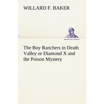 The Boy Ranchers in Death Valley or Diamond X and the Poison Mystery Paperback, Tredition Gmbh