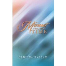 Minuet Through Time Paperback, Authorhouse