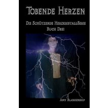 Tobende Herzen: Der Schutzende Herzkristall Buch 3 Paperback, Tektime