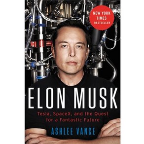 Elon Musk:Tesla SpaceX and the Quest for a Fantastic Future