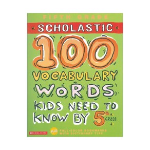 100 Vocabulay Wods Kids Need to Know by 5th Gade, Scholastic