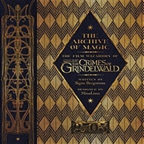 The Achive of Magic : The Film Wizady of Fantastic Beasts The Cimes of Gindelwald Hadcove, HapeDesign