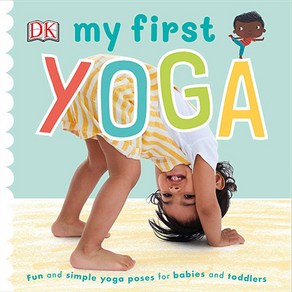 My Fist Yoga Fun and Simple Yoga Poses fo Babies and Toddles, DK