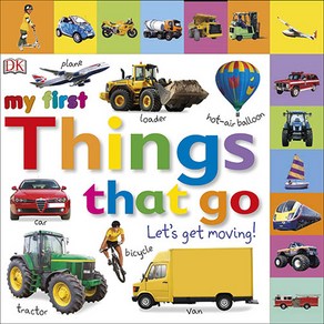 My Fist Things That Go:Let's Get Moving, DK Publishing