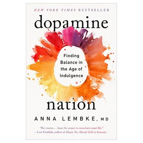 Dopamine Nation:Finding Balance in the Age of Indulgence