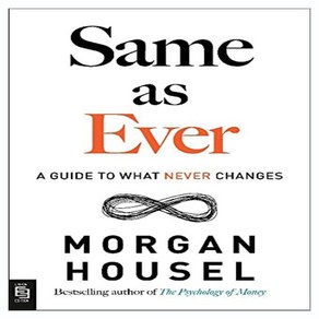 Same as Ever:A Guide to What Never Changes