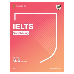 Ielts Vocabulary for Bands 6.5 and Above with Answers and Downloadable Audio