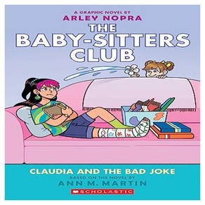 Claudia and the Bad Joke:A Gaphic Novel (the Baby-Sittes Club #15), Claudia and the Bad Joke, Matin, Ann M., Nopa, Aley.., Gaphix