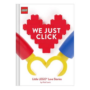 LEGO : We Just Click : Little LEGO® Love Stoies, Chonicle Books