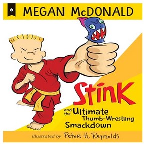 Stink 06 : Stink and the Ultimate Thumb-Westling Smackdown, Candlewick Pess