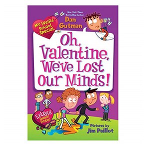 My Weid School Special: Oh Valentine We've Lost Ou Minds!, Hapecollins Childens Books