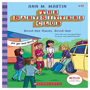 The Baby-sittes Club 13 : Good-bye Stacey Good-bye, Scholastic, Matin, Ann M., 9781338684957