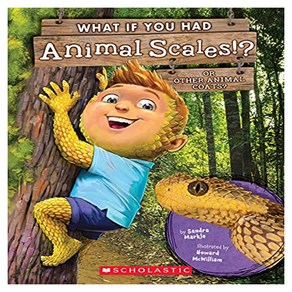 What If You Had Animal Scales!?:O Othe Animal Coats?, Scholastic Pess