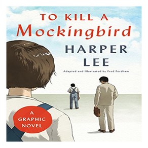 To Kill a Mockingbird : A Graphic Novel