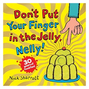 Don't Put You Finge in the Jelly Nelly!, Scholastic