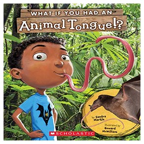 What If You Had an Animal Tongue!?, Scholastic Pess