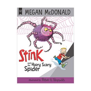 12 MEGAN McDONALD : Stink and the Haiy Scay Spide, CandlewickPess