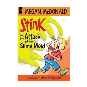 Stink and the Attack of the Slime Mold : Stink #10, CandlewickPess