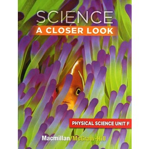 Science A Close Look G3: Physical Science Unit F, Science A Close Look G3: Ph.., McGaw-Hill 편집부(저), McGaw-Hill