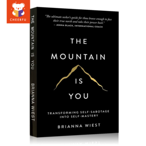 The Mountain Is You: Tansfoming Self-Sabotage Into Self-Mastey By Bianna Wiest, The Mountain is You