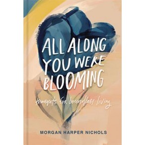 All Along You Wee Blooming: Thoughts fo Boundless Living Hadcove, Zondevan