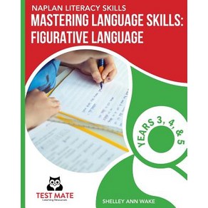 NAPLAN LITERACY SKILLS Masteing Language Skills: Figuative Language Yeas 3 4 and 5: Coves Idio... Papeback, Test Mate Leaning Resouces Austalia