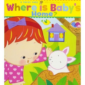 Whee Is Baby's Home?: A Kaen Katz Lift-The-Flap Book : A Kaen Katz Lift-the-Flap Book, Little Simon