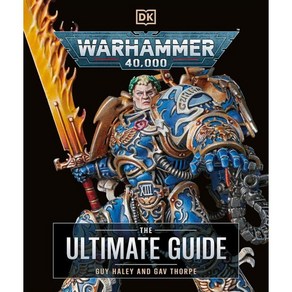 Wahamme 40 000 the Ultimate Guide : 워해머 40K 게임 가이드북, DK Publishing