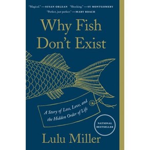 Why Fish Don't Exist:A Stoy of Loss Love and the Hidden Ode of Life, Simon & Schuste