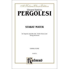 페르골레시 스타바트 마테르 (성모의 슬픔) 성악 코랄 SATB 악보 Pegolesi - Stabat Mate [00-K06375] Kalmus 칼무스