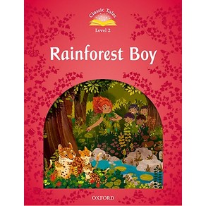 Classic Tales Second Edition: Level 2: Rainforest Boy