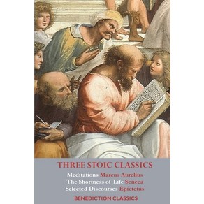 (영문도서) Three Stoic Classics: Meditations by Marcus Aurelius; The Shortness of Life by Seneca; Selected Disc... Paperback