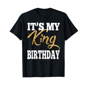 It's My King Bithday Happy Bithday Paty Boys Funny B-Day T-Shi 내 왕 생일 축하 생일 파티 소년 웃긴 개그 B-Day 티셔