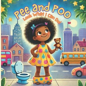 (영문도서) Pee and Poo: Look What I Can Do! Potty Training in a Fun Story Book for Toddlers Paperback