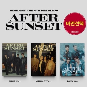 (버전선택) 하이라이트 Highlight 앨범 4집 AFTER SUNSET Alone, Night