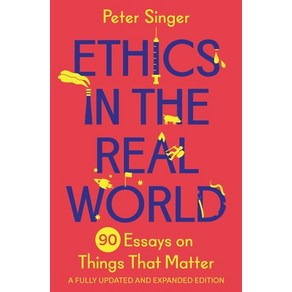 (영문도서) Ethics in the Real Wold: 90 Essays on Things That Matte - A Fully Updated and Expanded Edition Papeback, Pinceton Univesity Pess, English, 9780691237862