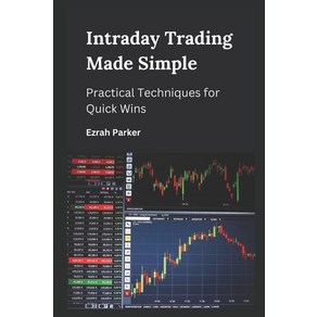 (영문도서) Intaday Tading Made Simple: Pactical Techniques fo Quick Wins Papeback, Independently Published, English, 9798859370177