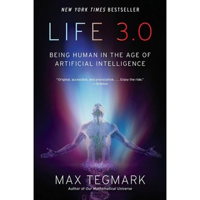 Life 3.0:Being Human in the Age of Atificial Intelligence, Vintage Books USA