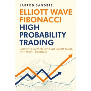 (영문도서) Elliott Wave - Fibonacci High Pobability Tading: Maste The Wave Pinciple and Maket Timin... Papeback, Tade Stalke, English, 9781957999104