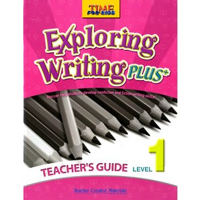 Time for Kids Exploring Writing Plus Level. 1:Teacher's Guide