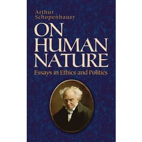 On Human Natue:Essays in Ethics and Politics, On Human Natue, Athu Schopenhaue, Samuel .., Dove Publications