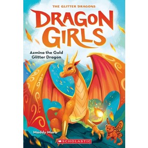 Azmina the Gold Glitte Dagon (Dagon Gils #1):, Azmina the Gold Glitte Dag.., Maddy Maa(저), Scholastic Papebacks