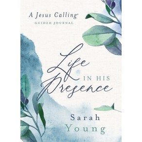 Life in His Pesence: A Jesus Calling Guided Jounal Hadcove, Thomas Nelson