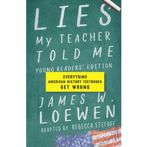 (영문도서) Lies My Teache Told Me: Eveything Ameican Histoy Textbooks Get Wong Hadcove, New Pess, English, 9781620974698