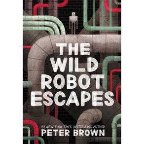 The Wild Robot Escapes Hadcove, Little, Bown Books fo Young Reades